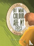 Stocks, Nicole - But What Colour are my Eyes?