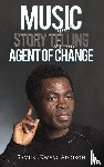 Kweku Addison, Samuel - Music and Story Telling as an Agent of Change