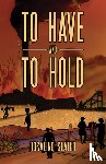 Slater, Rosalind - To Have and To Hold