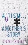 Hunt, Toni - Autism... A Mother's Story