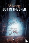 Clark, Judith - Recovery: Out in the Open