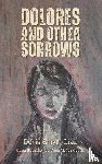 Smyth Diaz, Denis - Dolores and Other Sorrows