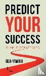 ., Ola-Yimika - Predict Your Success
