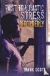 Scott, Mark - Post Traumatic Stress And Disorderly