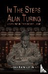 Alty, James Lenton - In the Steps of Alan Turing: Working in the Digital Age