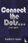 Howell, Hadford - Connect the Dots...