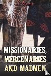 Worth, J - Missionaries, Mercenaries and Madmen