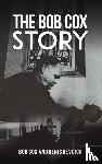Cox, Bob, Devcich, Denis - The Bob Cox Story