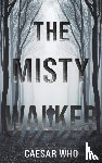 Who, Caesar - The Misty Walker