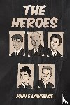 Lawrence, John E - The Heroes