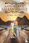 Miller, James - A Kiss Under A Kalkan Sunset