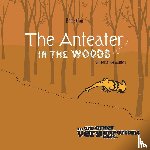 Willment, Peter - The Anteater in the Woods