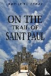 Brady, Adrienne - On the Trail of Saint Paul