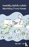 Thompson, Alexandra - Healthy Habits While Working from Home