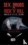 Boff, Wesley - Sex, Drugs and Rock 'n' Roll - Memoir of a Police Doctor