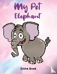 Bond, Claire - My Pet Elephant