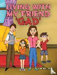 Coulson, Dr Brendan - Living With My Friend 'GAD'