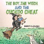 Clough, Bert - The Boy, the Witch and the Cuckoo Cheat