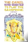 Martin, Joseph - The Camel Who Wanted to Play the Saxophone