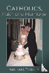 Tierney, Michael - Catholics, Faith and Marriage