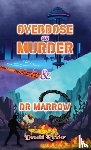 Richter, Donald - Overdose or Murder & Dr Marrow