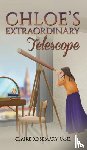 Jane, Claire Rosemary - Chloe's Extraordinary Telescope