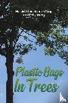Stein, Harold, Wong, Ethan, Wong, Felix - Plastic Bags In Trees