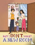 Smith, Courtney - But I Don't Want a New Room