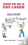 Hanretty MD, Kevin, Boden, Kenny W - How to be a Fat Loser