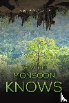 Browne, Ian - What the Monsoon Knows