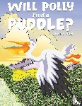 Patel, Ameera - Will Polly Find a Puddle?