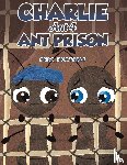 Huxtable, Andy - Charlie Ant 4: Ant Prison