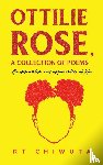 Chiwuta, RT - Ottilie Rose, A Collection of Poems