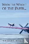 Hyslop, Graham - When the Weight of the Paper...