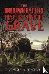 Bosch, Sylvester Alex - The Unknown Battles That Lie Beyond the Grave