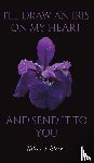 Storm, Helene J. - I'll Draw an Iris on my Heart and send it to You
