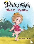 Thomas, Rebecca - Princesses Wear Pants