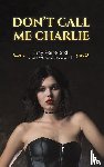 Raine, Amy, Collingworth, James - Don't Call Me Charlie
