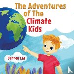 Lee, Darren - The Adventures of The Climate Kids