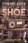 Dickson, Richard - Cornflakes Packet In My Shoe