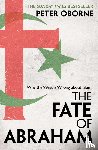 Oborne, Peter - The Fate of Abraham