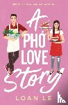 Le, Loan - A Pho Love Story