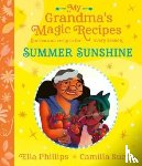 Phillips, Ella - My Grandma's Magic Recipes: Summer Sunshine