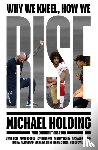 Holding, Michael - Why We Kneel How We Rise