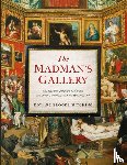 Brooke-Hitching, Edward - The Madman's Gallery
