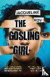 Roy, Jacqueline - The Gosling Girl