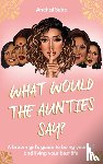 Seda, Anchal - What Would the Aunties Say?