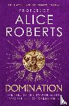 Roberts, Alice - Domination