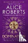 Roberts, Alice - Domination