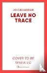 Callaghan, Jo - Leave No Trace